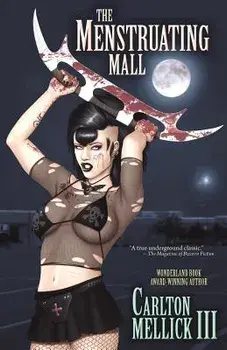 The Menstruating Mall, Paperback/Carlton Mellick III