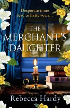 The Merchant's Daughter. An enchanting historical mystery from the author of THE HOUSE OF LOST WIVES, Paperback/Rebecca Hardy