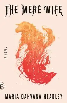 The Mere Wife, Paperback/Maria Dahvana Headley