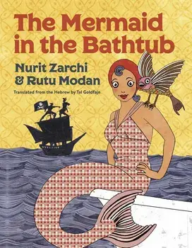 The Mermaid in the Bathtub, Hardcover/Nurit Zarchi