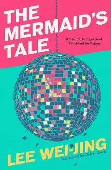 The Mermaid's Tale, Paperback/Lee Wei-Jing