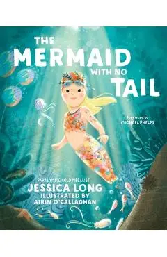 The Mermaid with No Tail - Jessica Long