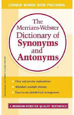 The Merriam-Webster Dictionary of Synonyms and Antonyms - Merriam-webster