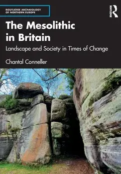 The Mesolithic in Britain. Landscape and Society in Times of Change, Paperback/***