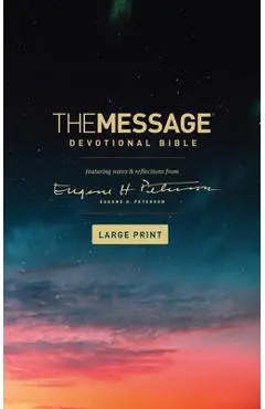 The Message Devotional Bible, Large Print (Softcover): Featuring Notes and Reflections from Eugene H. Peterson - Eugene H. Peterson