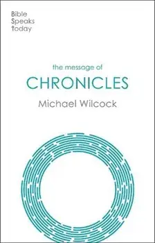 The Message of Chronicles. One Church, One Faith, One Lord, Paperback/Michael (Author) Wilcock