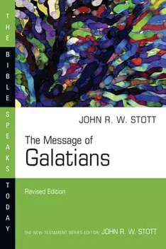 The Message of Galatians, Paperback/John Stott