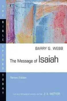 The Message of Isaiah: On Eagle's Wings, Paperback/Barry G. Webb