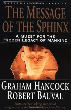 The Message of the Sphinx: A Quest for the Hidden Legacy of Mankind, Paperback/Graham Hancock