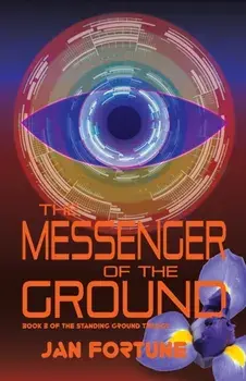 The Messenger of the Ground. Book Three of The Standing Ground Trilogy, Paperback/***