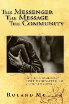 The Messenger, the Message and the Community, Paperback/Roland Muller