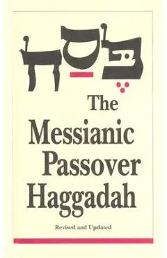 The Messianic Passover Haggadah - Barry Rubin