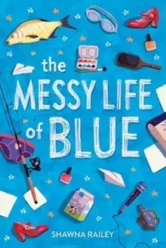 The Messy Life of Blue, Paperback/***