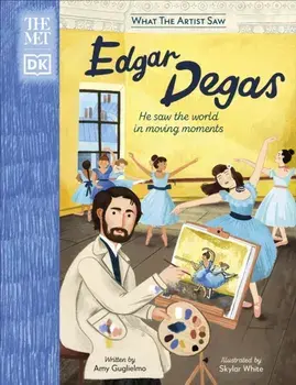 The Met Edgar Degas. He Saw the World in Moving Moments, Hardback/***