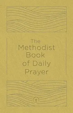 The Methodist Book of Daily Prayer, Deluxe Edition - Matt Miofsky