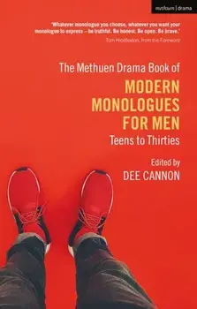 The Methuen Drama Book of Modern Monologues for Men. Teens to Thirties, Paperback/***