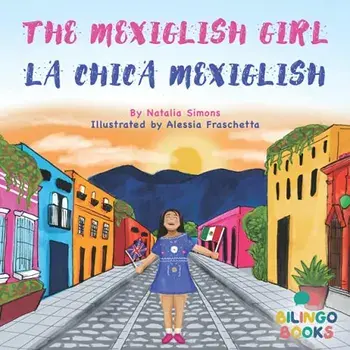 The Mexiglish Girl / La Chica Mexiglish, Paperback/Natalia Simons