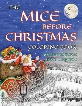 The Mice Before Christmas Coloring Book: A Grayscale Adult Coloring Book and Children's Storybook Featuring a Mouse House Tale of the Night Before Chr, Paperback/Skyhook Coloring