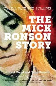 The Mick Ronson Story. Turn and Face the Strange, Paperback/Garry Burnett