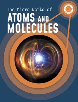 The Micro World of Atoms and Molecules, Paperback/Precious McKenzie