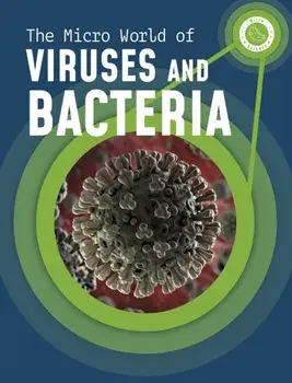 The Micro World of Viruses and Bacteria, Paperback/Melissa Mayer