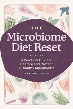 The Microbiome Diet Reset: A Practical Guide to Restore and Protect a Healthy Microbiome, Paperback/Mary, MS Rdn Purdy
