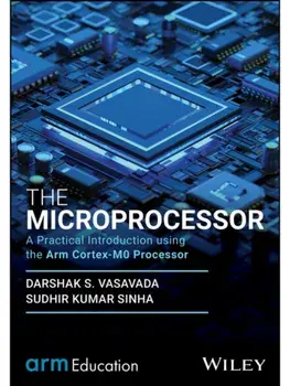 The Microprocessor. A Practical Introduction using the Arm Cortex-M0 Processor, Hardback/***