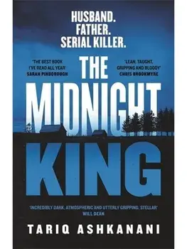 The Midnight King. Longlisted for the McIlvanney Prize, Export/Airside, Paperback/Tariq Ashkanani