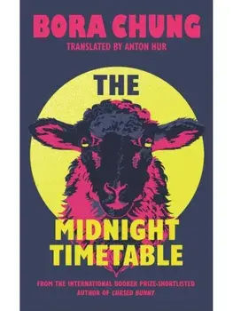 The Midnight Timetable. From the International Booker Prize-shortlisted author of Cursed Bunny, Hardback/Bora Chung