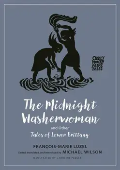 The Midnight Washerwoman and Other Tales of Lower Brittany, Paperback/Francois-Marie Luzel