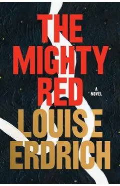 The Mighty Red - Louise Erdrich