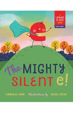 The Mighty Silent E! - Kimberlee Gard