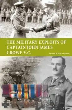 The Military Exploits of Captain John James Crowe V.C., Paperback/Robin Pannett