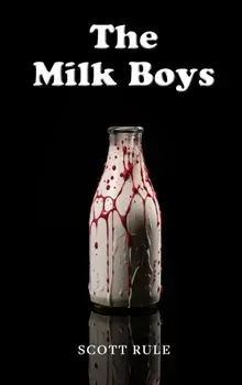 The Milk Boys, Paperback/Scott Rule