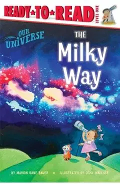 The Milky Way: Ready-To-Read Level 1 - Marion Dane Bauer