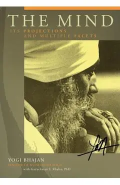 The Mind: Its Projections and Multiple Facets - Yogi Bhajan