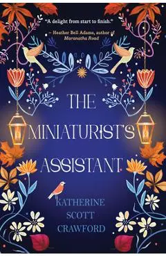 The Miniaturist's Assistant - Katherine Scott Crawford