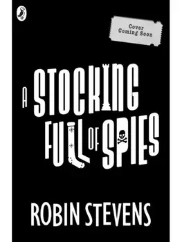 The Ministry of Unladylike Activity 3: A Stocking Full of Spies, Paperback/Robin Stevens