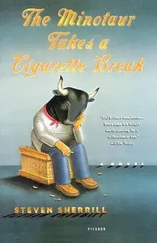 The Minotaur Takes a Cigarette Break, Paperback/Steven Sherrill