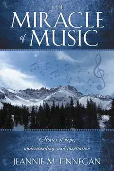 The Miracle of Music, Paperback/Jeannie M. Finnegan