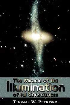 The Miracle of the Illumination of All Consciences, Paperback/Thomas W. Petrisko