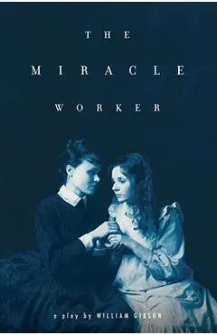 The Miracle Worker - William Gibson