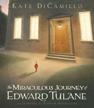 The Miraculous Journey of Edward Tulane, Hardcover/Kate DiCamillo