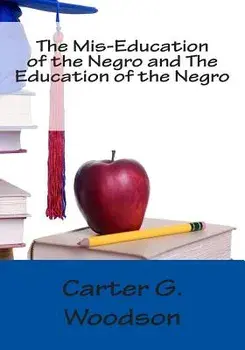 The Mis-Education of the Negro and The Education of the Negro, Paperback/Carter G. Woodson