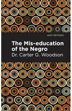 The Mis-Education of the Negro - Carter G. Woodson