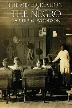 The Mis-Education of the Negro, Paperback/Carter G. Woodson