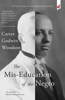 The Mis-Education of the Negro, Paperback/Carter Godwin Woodson