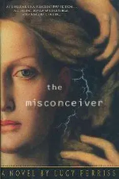 The Misconceiver, Paperback/Lucy Ferriss