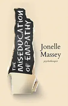 The Miseducation of Empathy, Paperback/Jonelle Massey