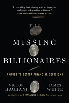 The Missing Billionaires. A Guide to Better Financial Decisions, Paperback/James White